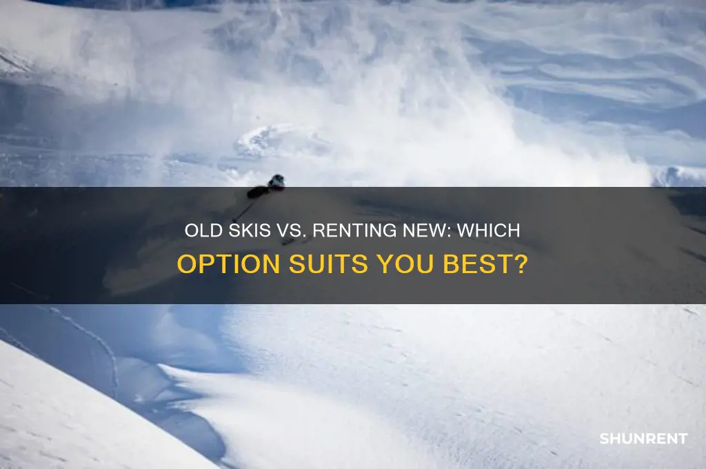 should i use my old skis or rent new style