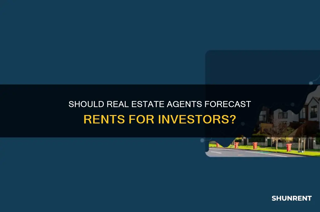 should real estate agents forecast rents for investors