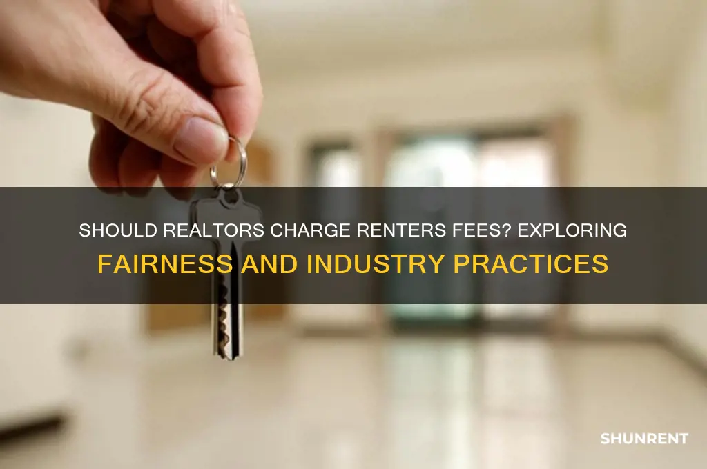 should realtors charge the renter for the fee