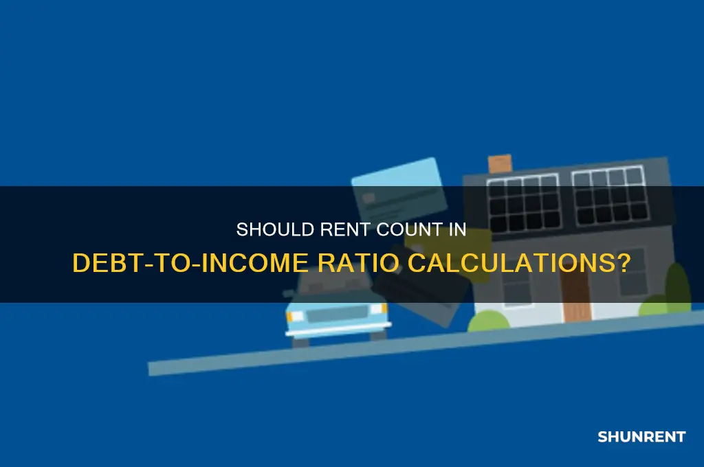 should rent be included in debt to income ratio