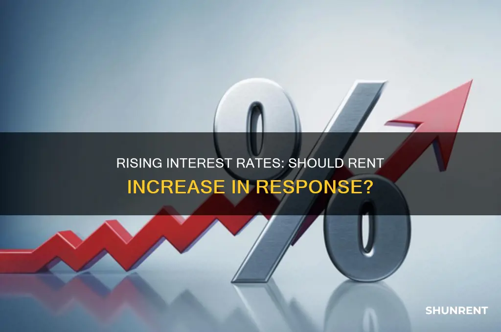 should rent go up if interest rates go up