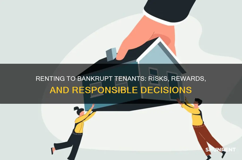 should we rent to a person with a bankruptsy