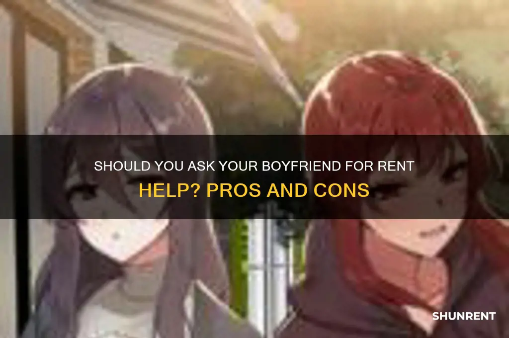 should you ask for rent help from your boyfriend