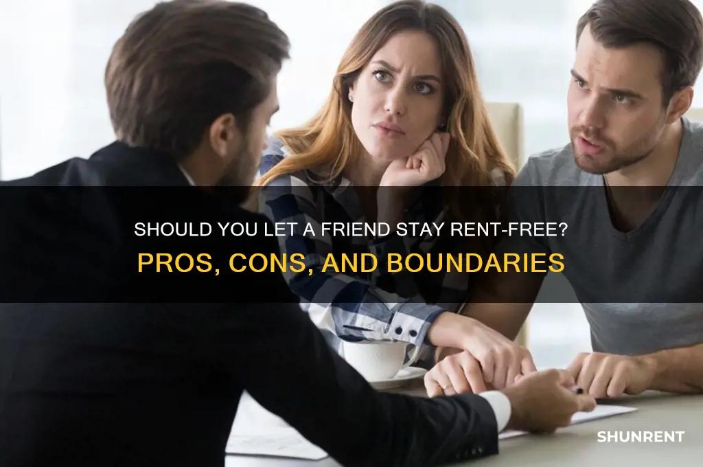 should you let your friend stay with you rent free