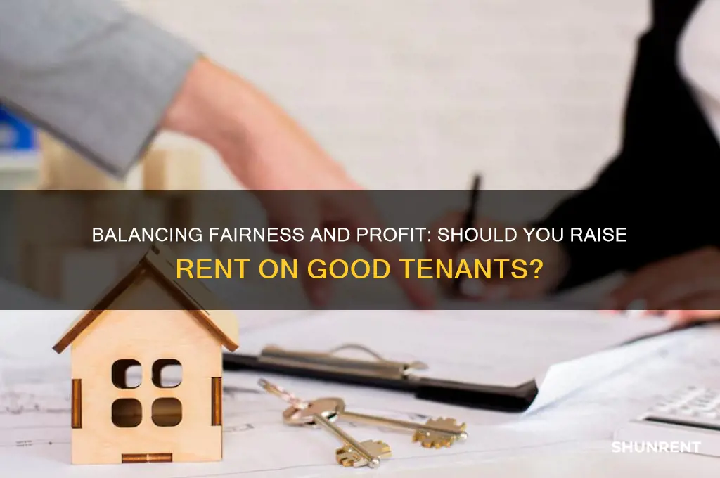 should you raise rent on good tenant
