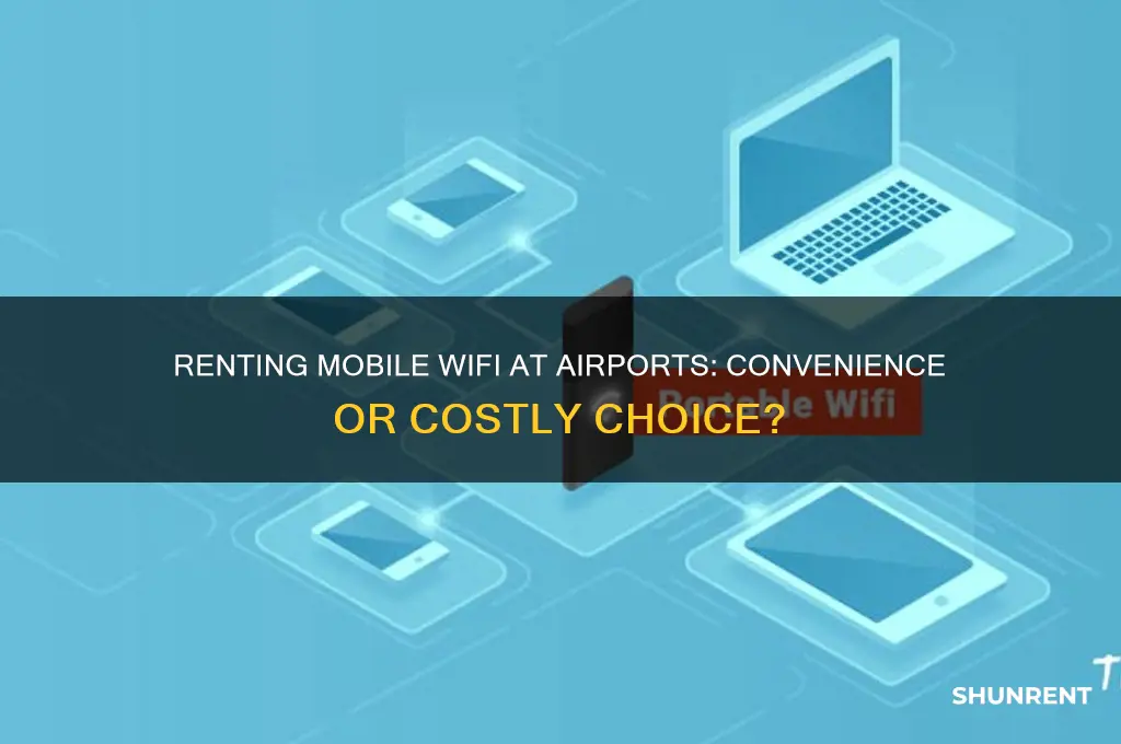 should you rent a mobile wifi device at an airport