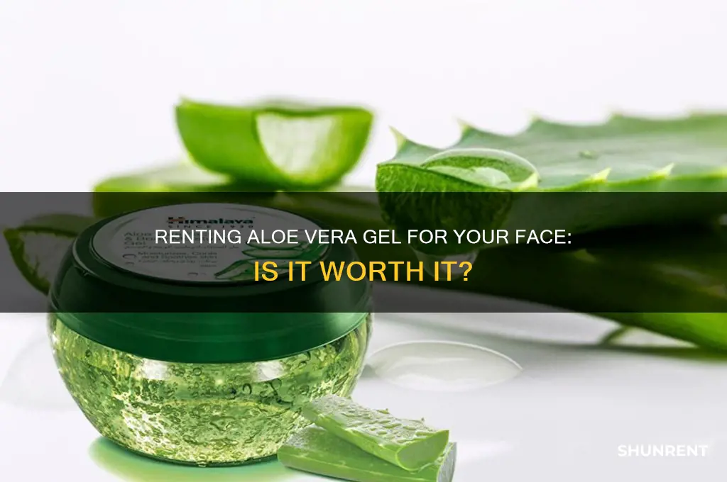 should you rent aloe vera gel from the face