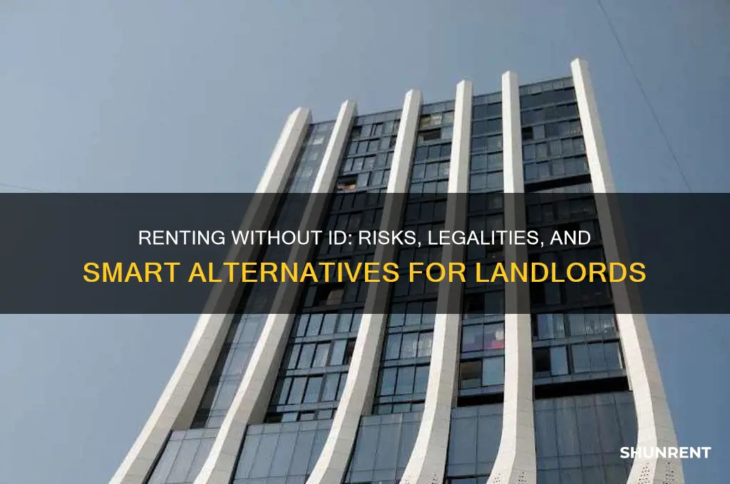 should you rent to someone without an id