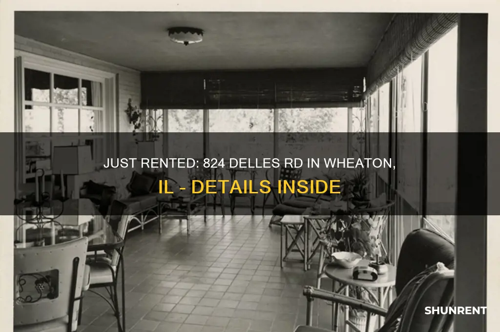 was 824 delles rd in wheaton il just rented