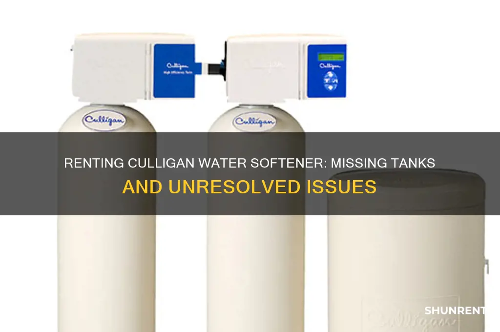 was renting culligan water softener they never got the tanks