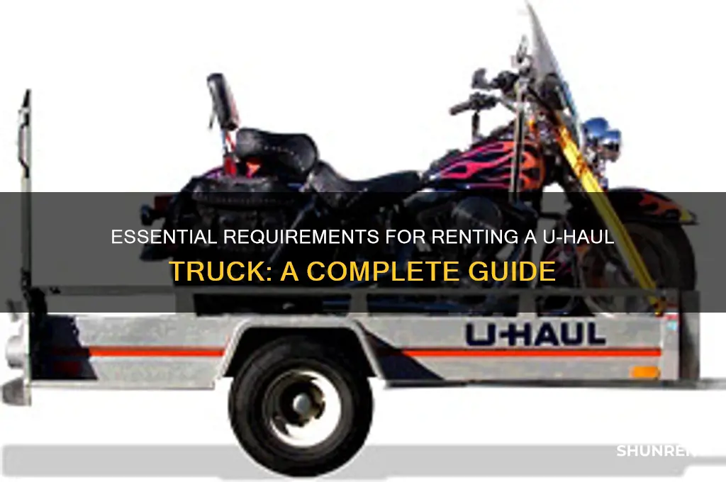 what all do you need to rent a uhaul truck
