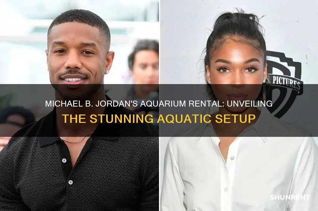 what aquarium did michael b jordan rent