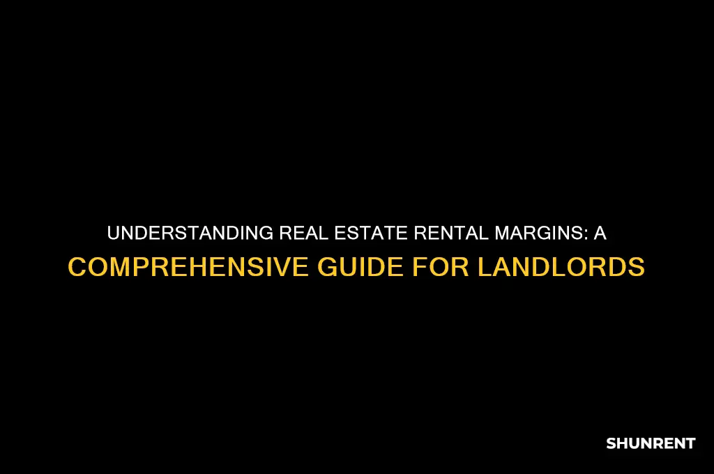 what are margins in real estate renting