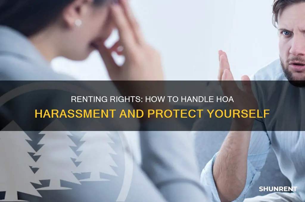 what are my renting rights with hoa harrassment