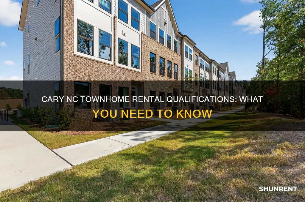 what are qualifications to rent townhomes in cary nc