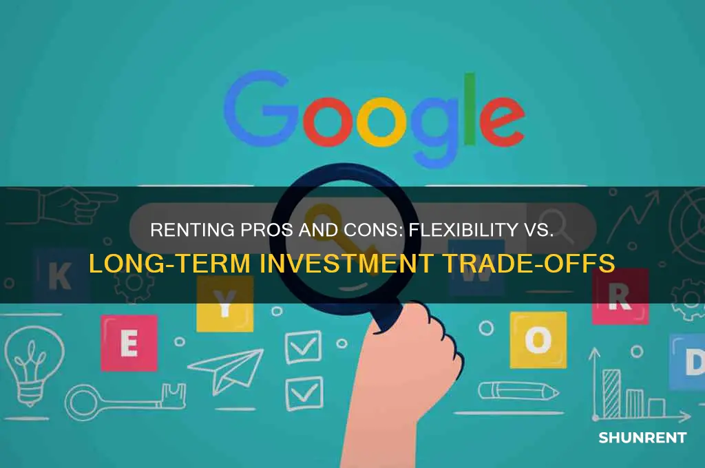what are some advantages and disadvantages of renting