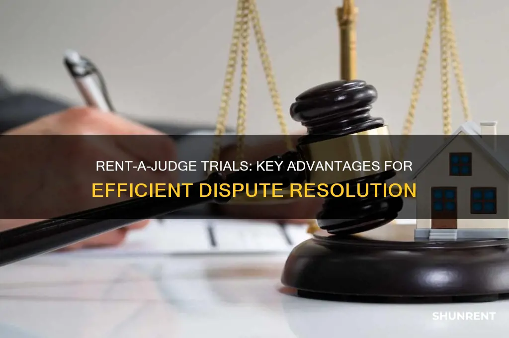 what are the advatages of a rent-a-judge trial