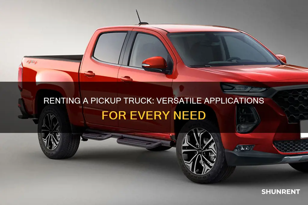what are the applications of renting a pickup truck