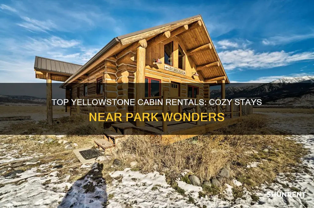 what are the best yellowstone places to rent cabins