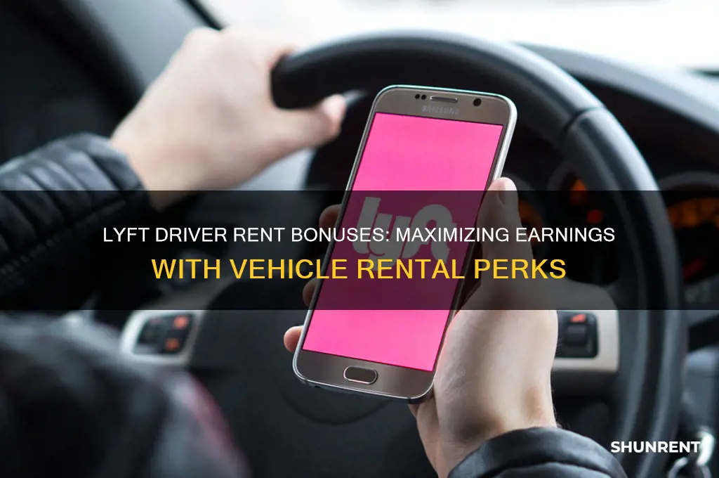 what are the driver rent bonuses with lyft