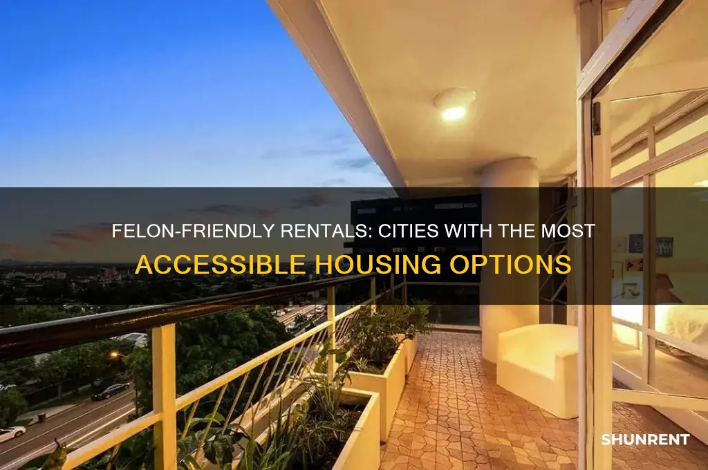 what are the easiest cities for a felon to rent