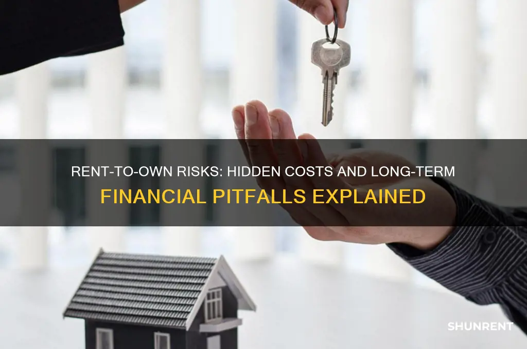 what are the potential downsides of rent-to-own agreements