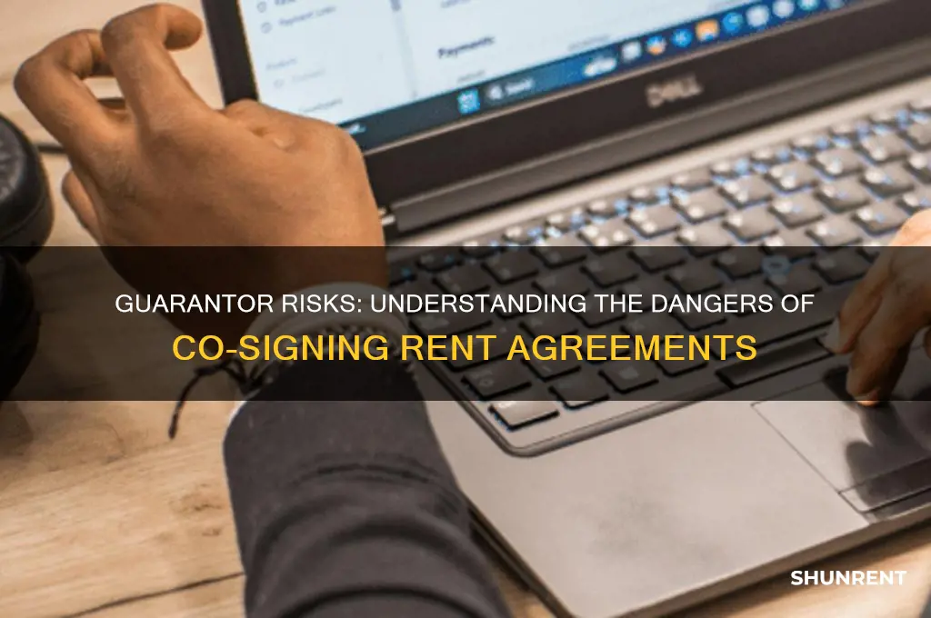 what are the risks of being a guarantor for rent