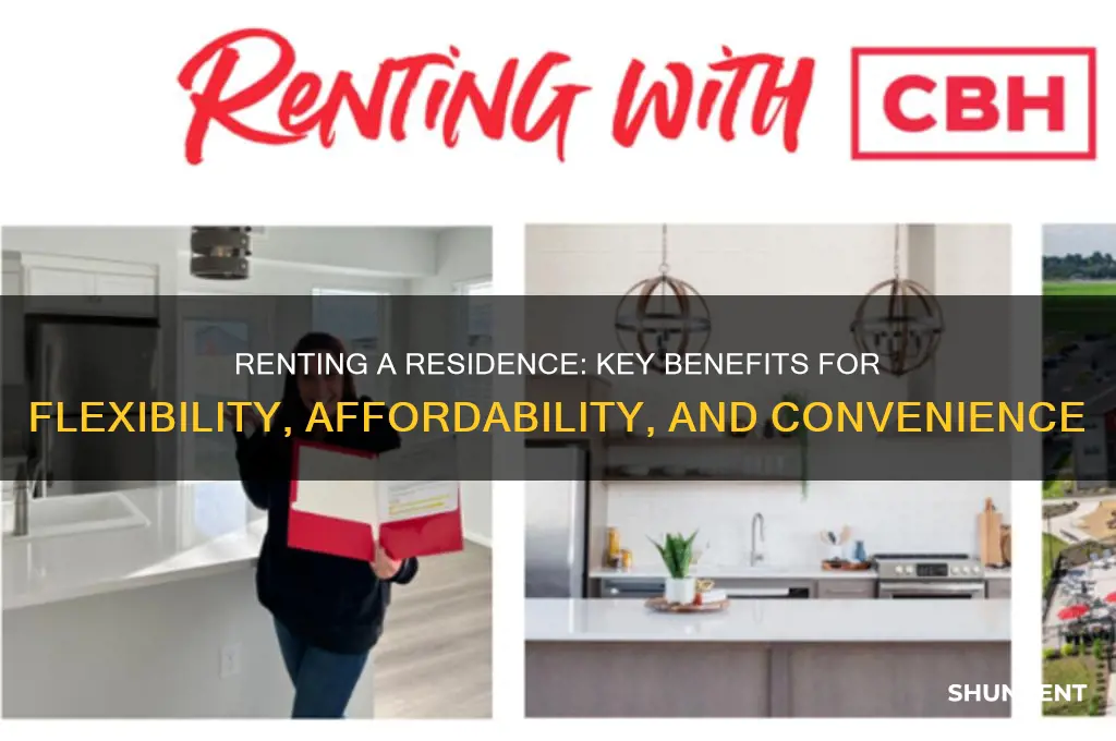 what are the three main advantages of renting a residence