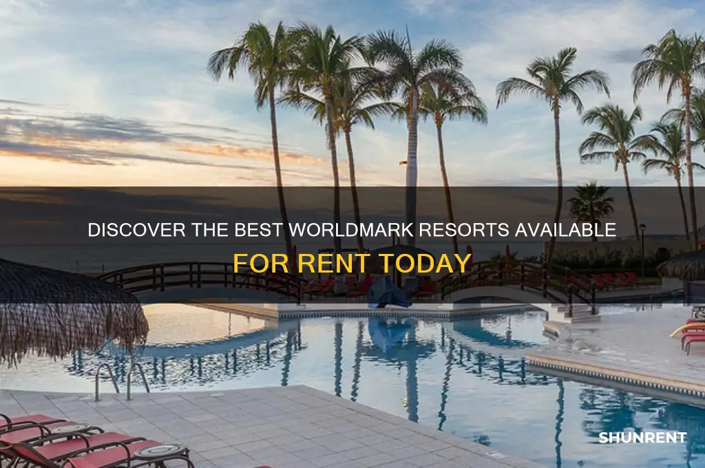 what are the top worldmark resorts that rent out