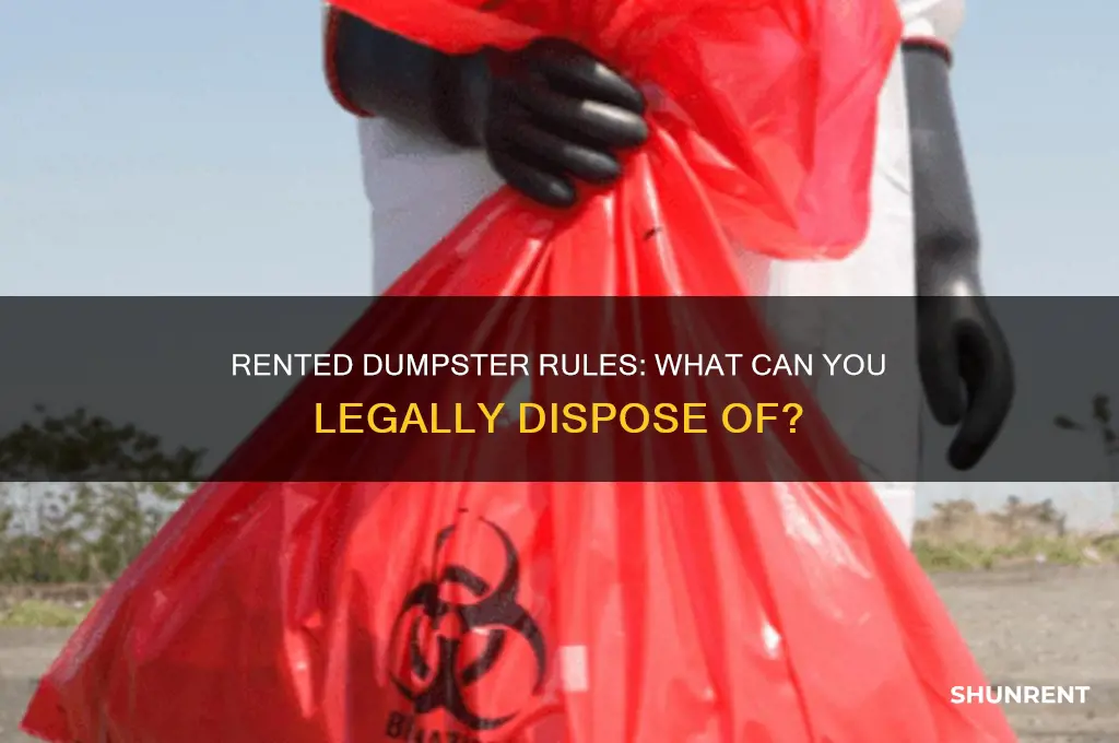 what are you alowed to put in a rented dumpster