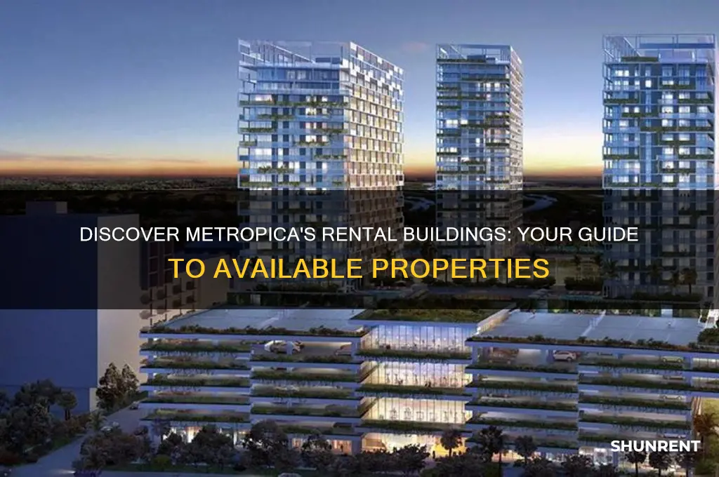 what builidngs are in metropica for rent