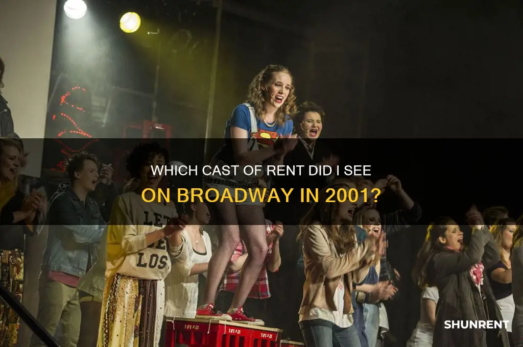 what cast of rent did i see broadway nyc 2001