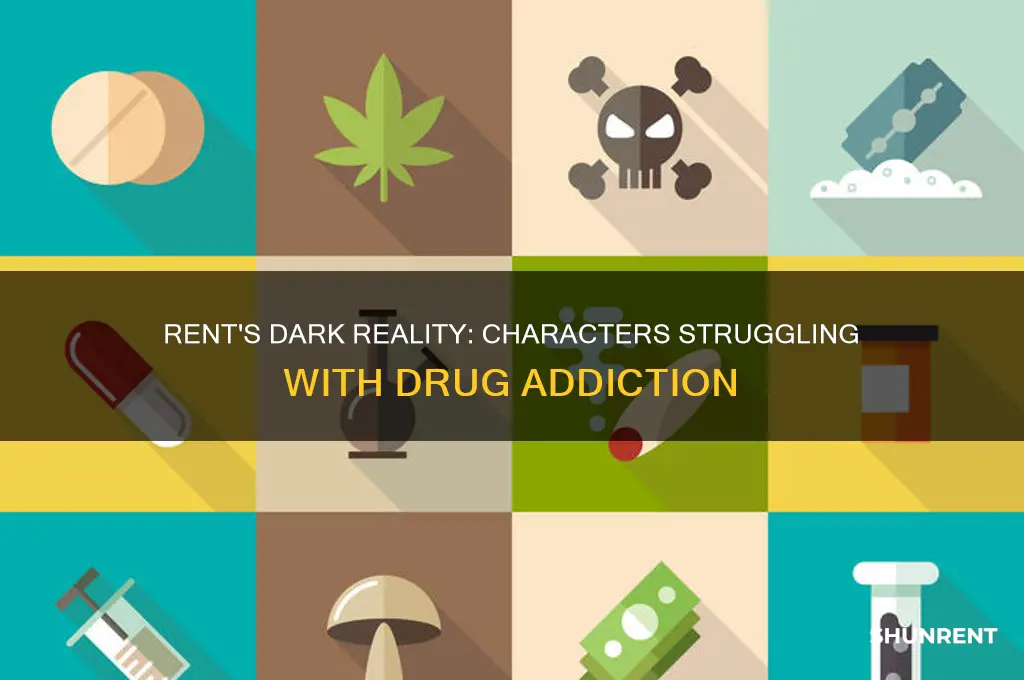 what characters use drugs in the musical rent