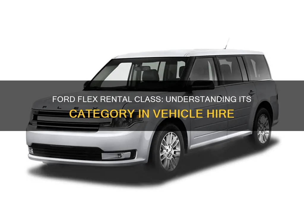 what class is a ford flex when renting vehicles