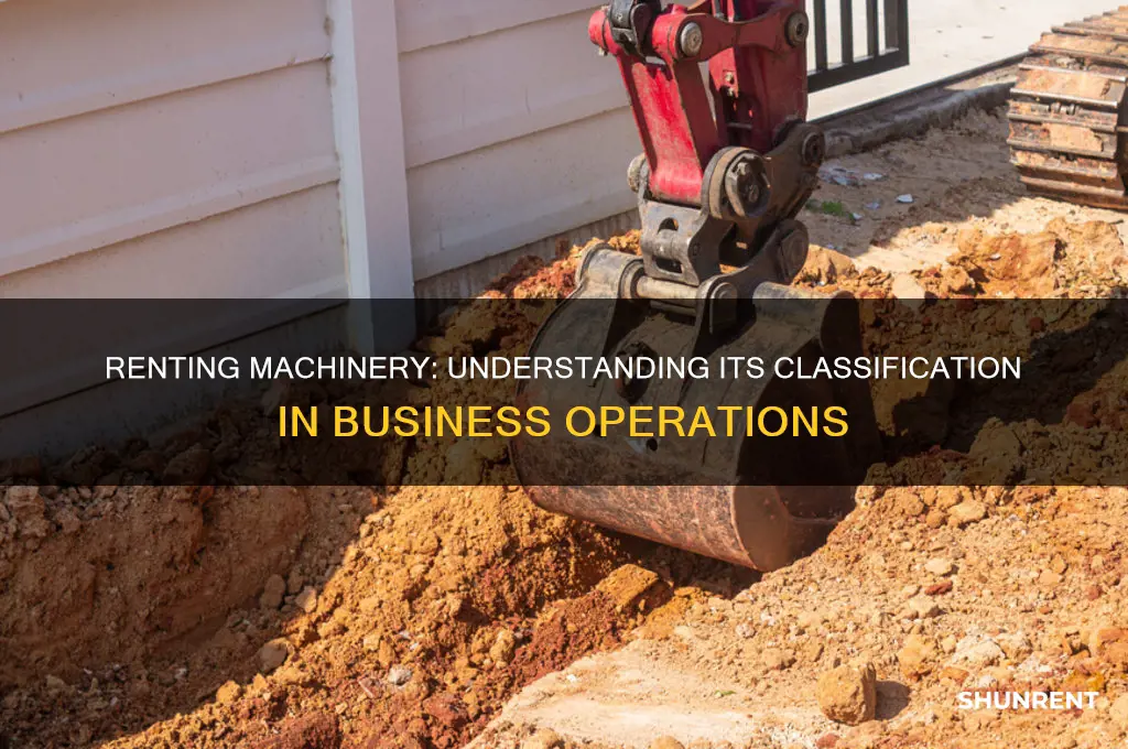 what classification would renting machinery fall under