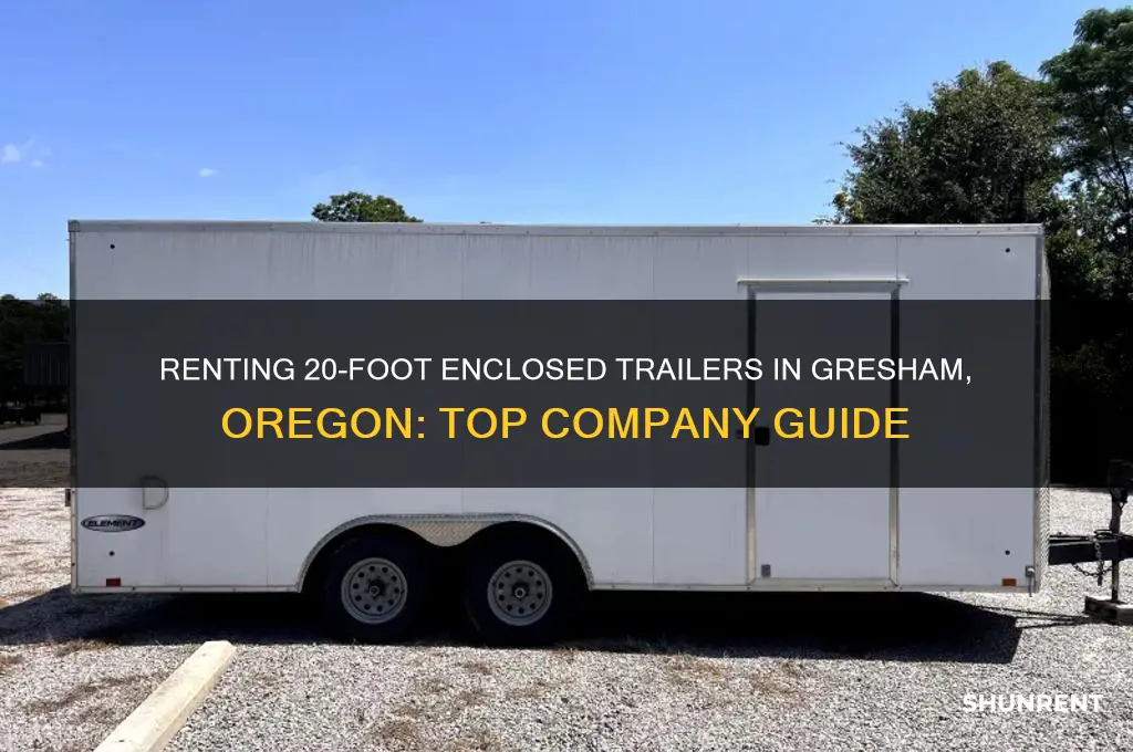 what company rents 20 foot enclosed trailers in gresham oregon