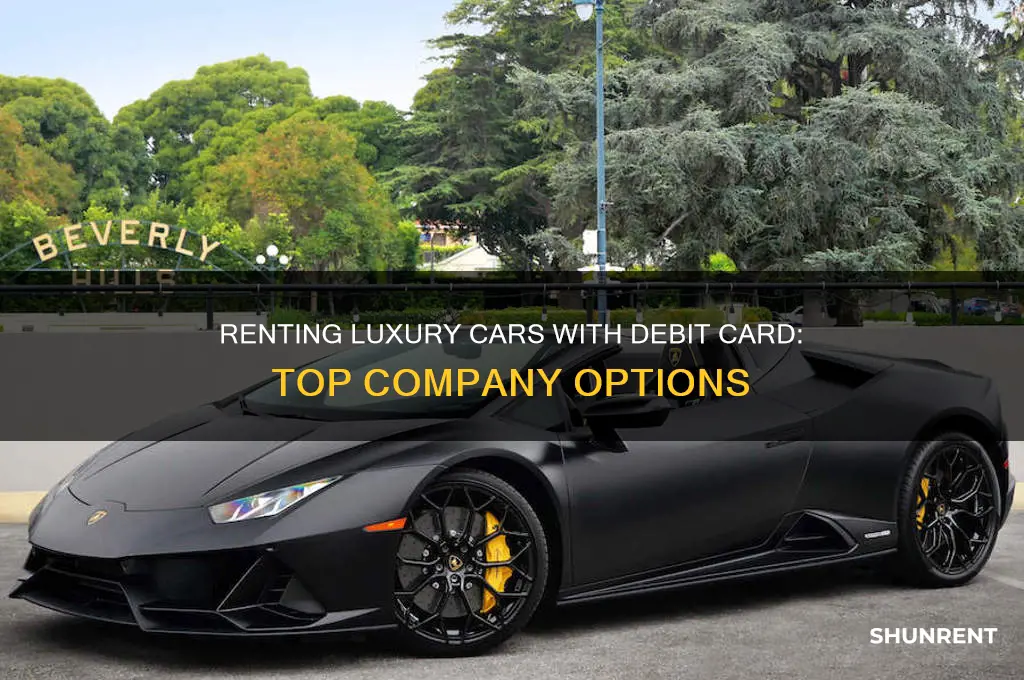 what company rents luxury vehicles with a debit card
