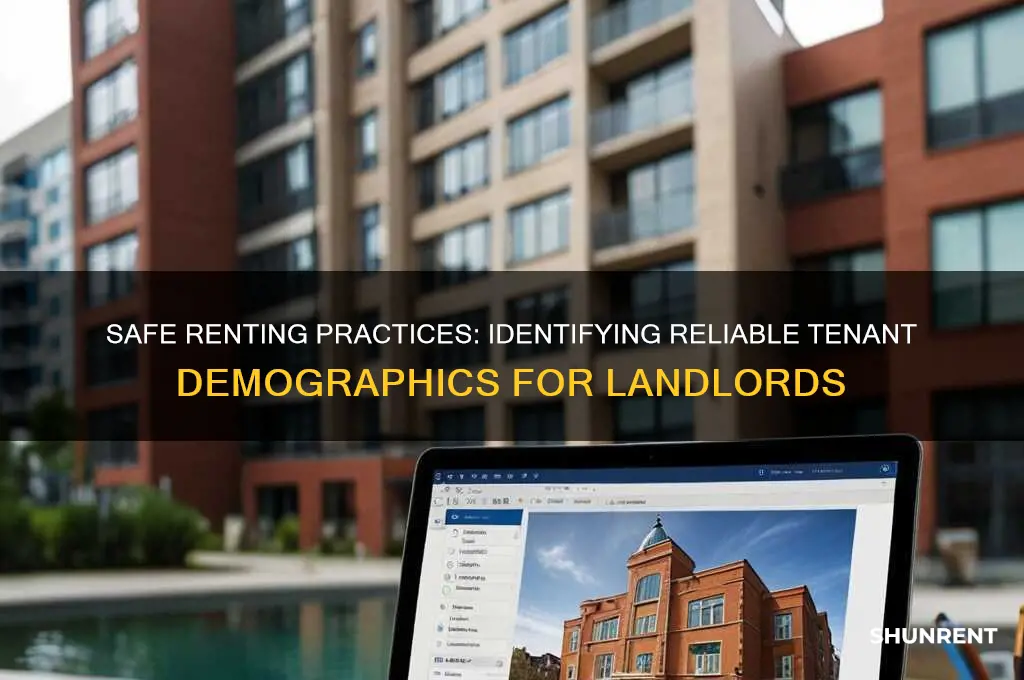 what demographic of people are safe to rent to