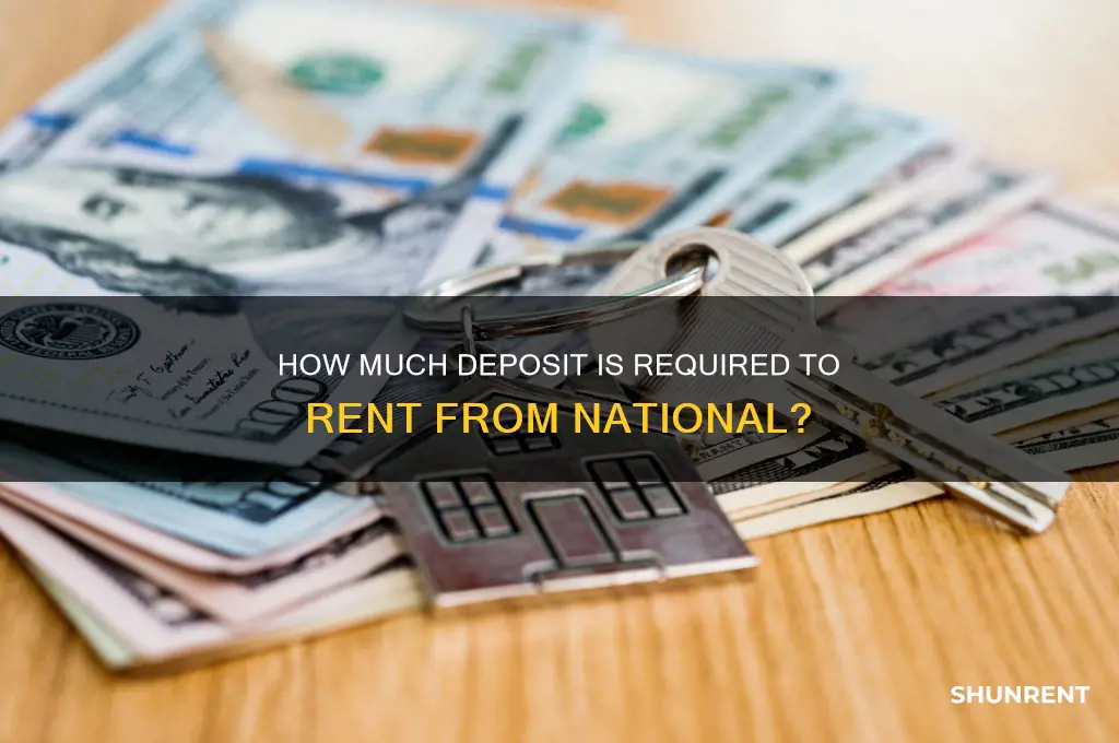 what deposit do you need to rent from narional