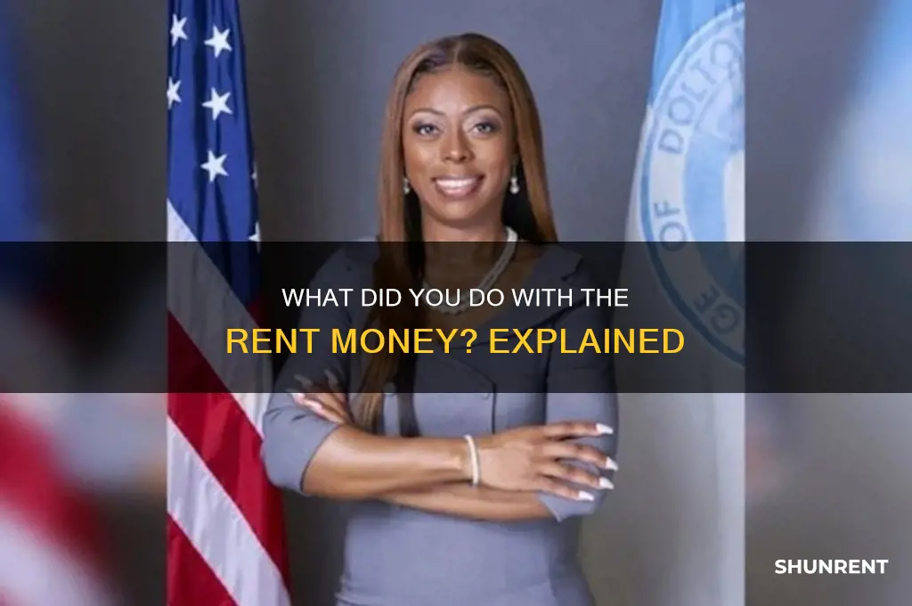 what did you dso with the rent money