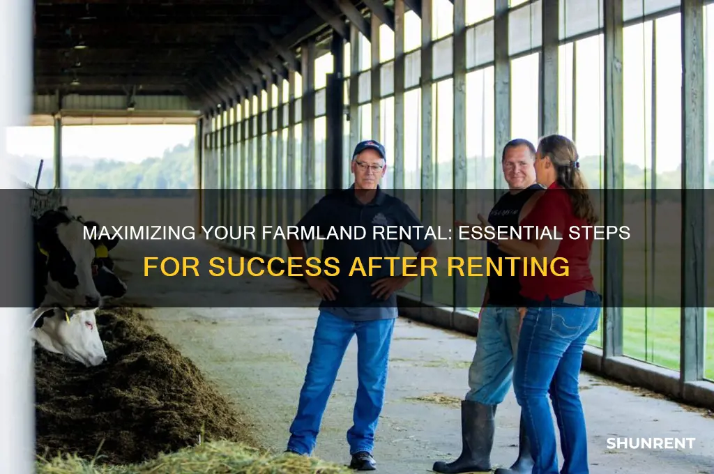 what do i do after i rent farm land