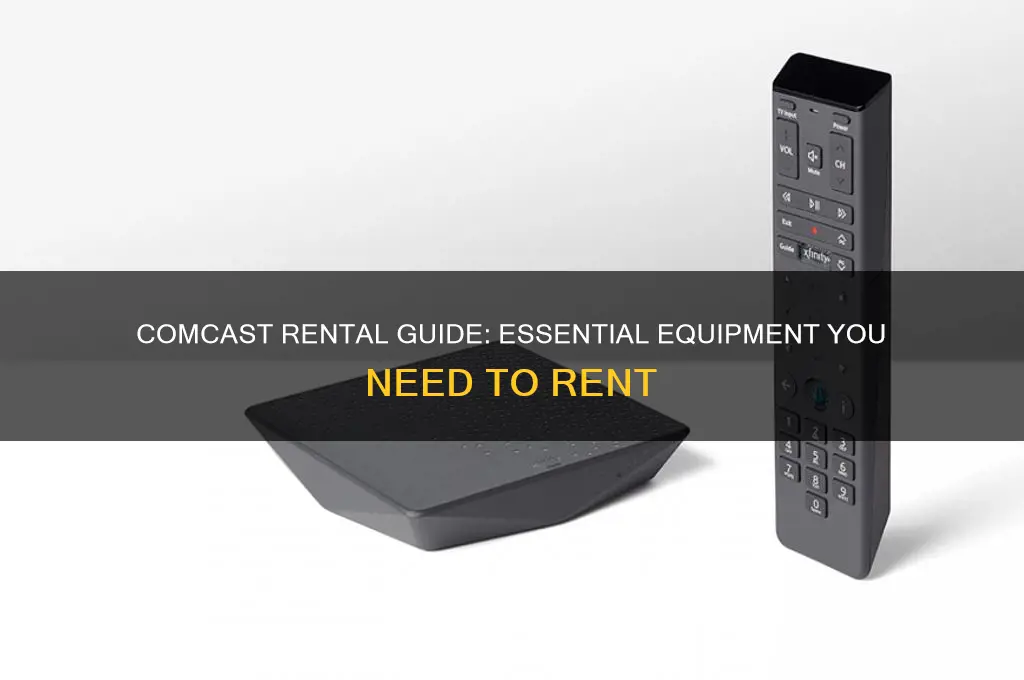 what do i have to rent from comcast