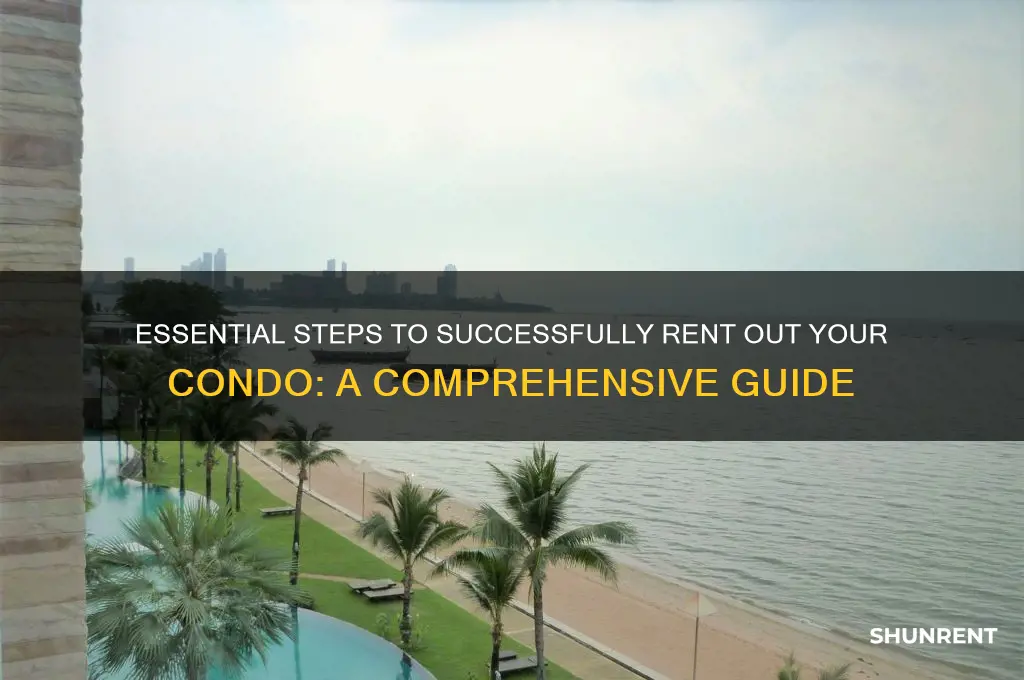 what do i need to do to rent my condo