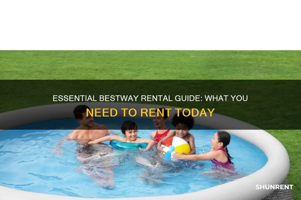 what do i need to rent from bestway