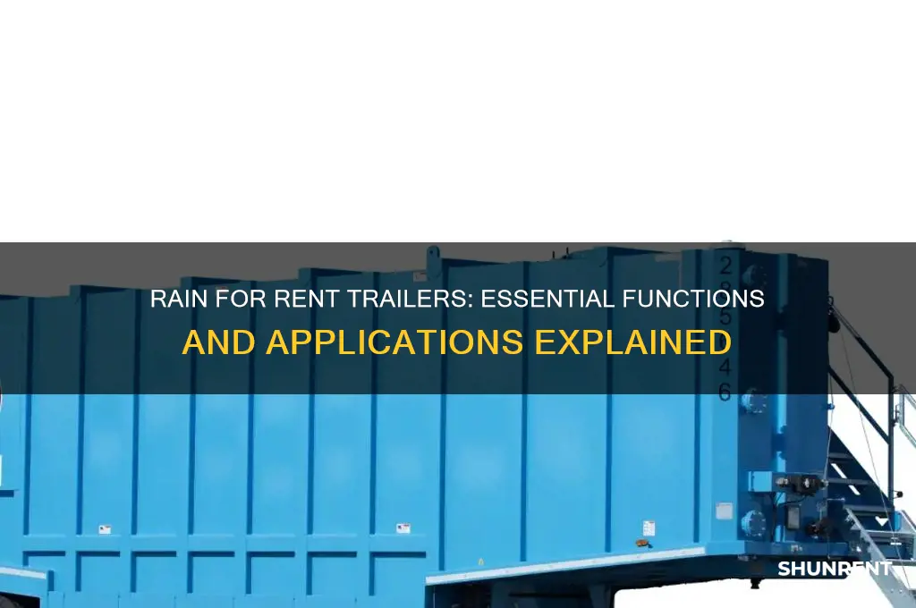 what do the rain for rent trailers do