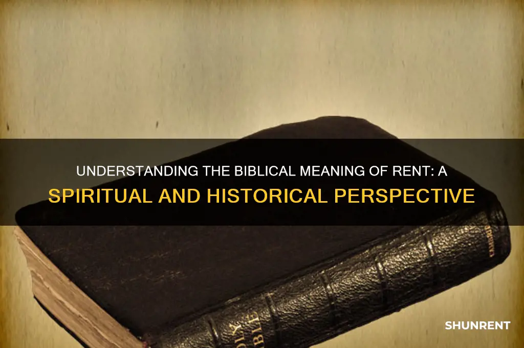 what do the word rent mean in the bible
