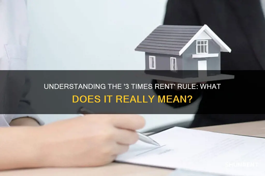 what do they mean by 3 times the rent