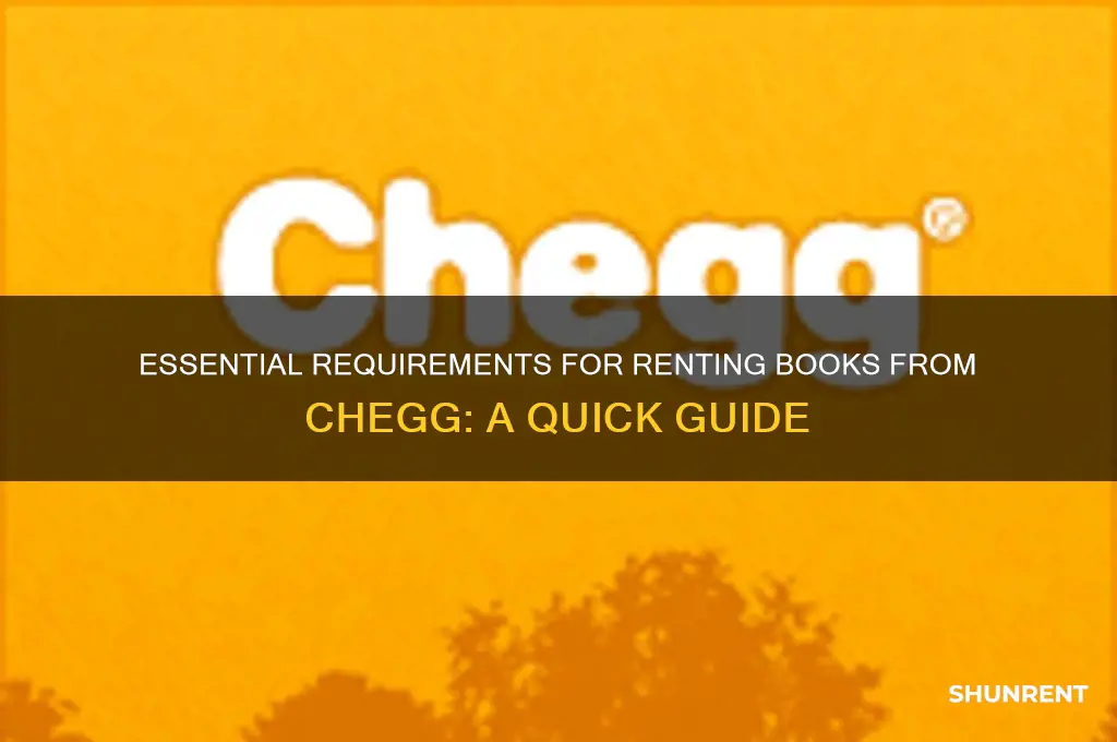 what do you need to rent a book from chegg
