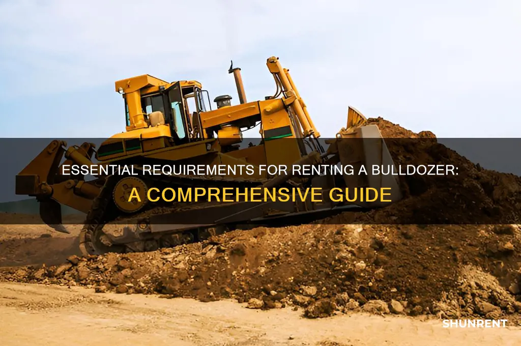 what do you need to rent a bulldozer