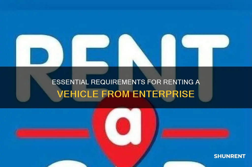 what do you need to rent a vehicle from enterprise